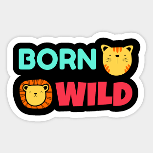 Born Wild | Cute Baby Sticker